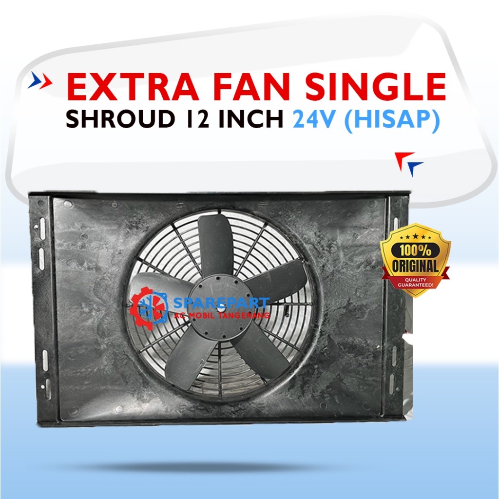 EXTRA FAN Extra Fan Shroud 12 Inch 24V (Hisap)