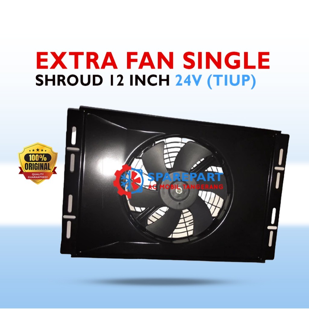 EXTRA FAN Extra Fan Shroud 12 Inch 24V (Tiup)