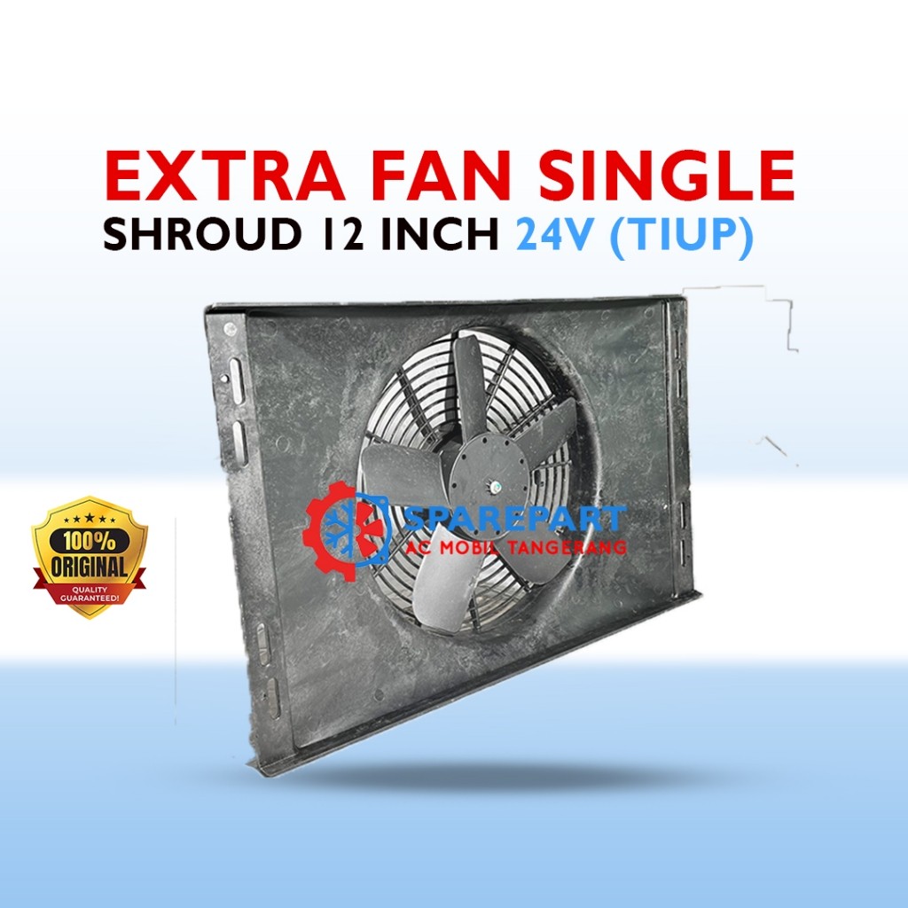 EXTRA FAN Extra Fan Shroud 12 Inch 24V (Tiup)